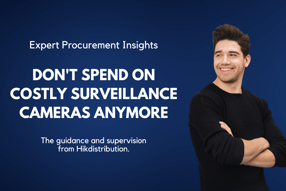 Don't Spend on Costly Surveillance Cameras Anymore - Expert Procurement Insights