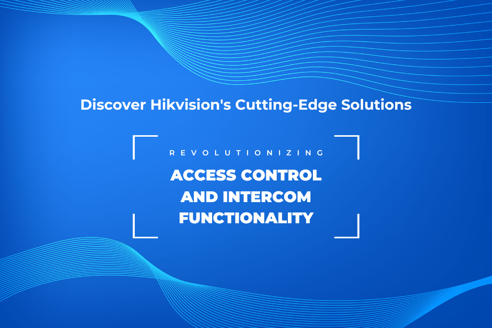 Revolutionizing Access Control and Intercom Functionality: Discover Hikvision's Cutting-Edge Solutions