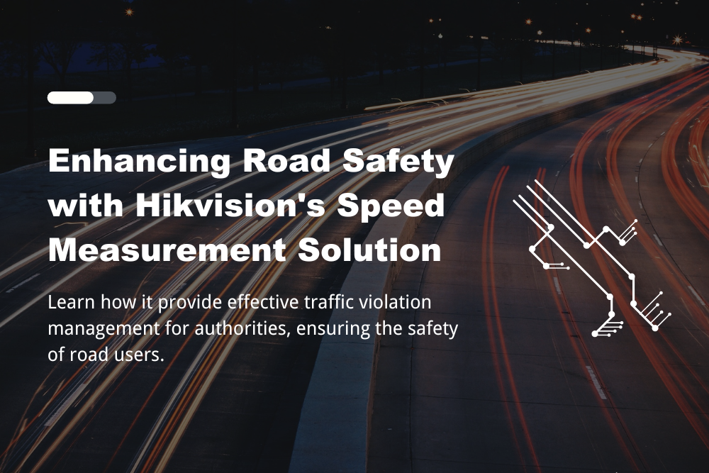 Enhancing Road Safety with Hikvision's Speed Measurement Solution